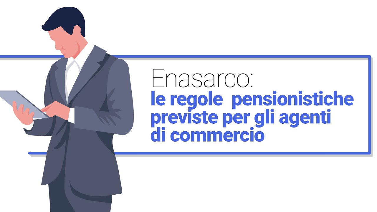 Enasarco: le regole pensionistiche previste per gli agenti di commercio