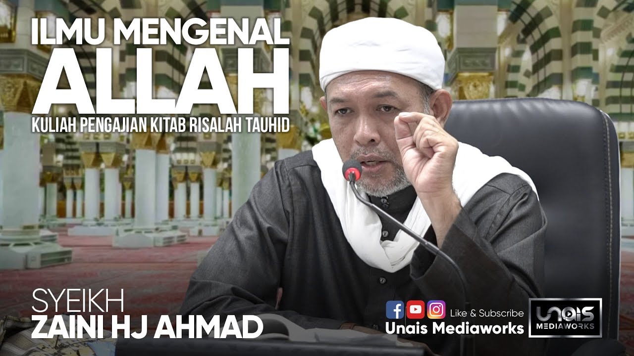 Syeikh Zaini Hj Ahmad ~ Ilmu Mengenal Allah
