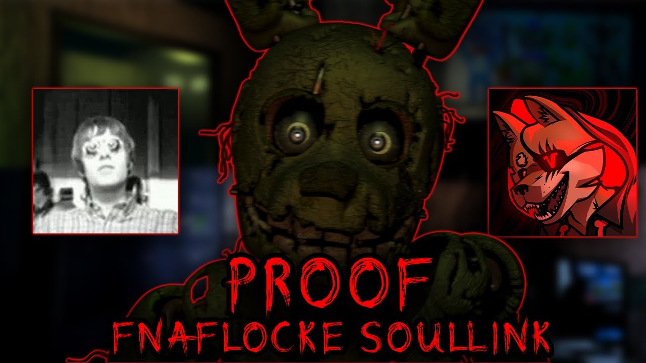 THE FNAFLOCKE SOULLINK: Full Proof
