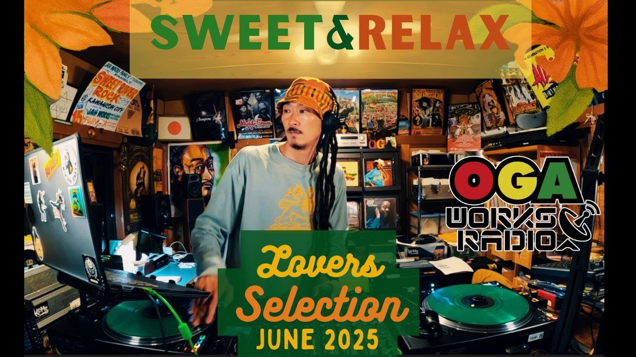 オガラジLOVERS でSWEETにRELAX!!! OGAWORKS RADIO &ndash;  Lovers Selection  JUNE 2025 &ndash;