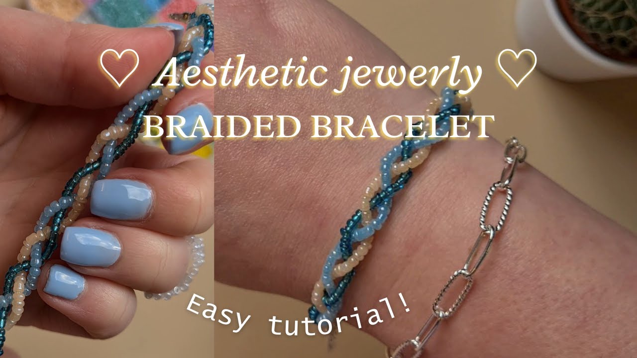 DIY How to Make a Braided Bead Bracelet  ♡ aesthetic ♡ jewelry EASY + BEGINNER FRIENDLY!