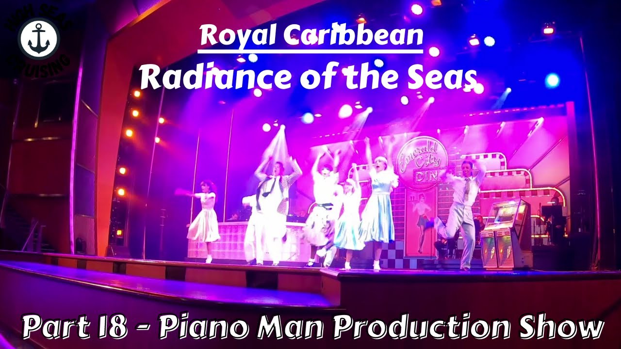Radiance of the Seas - Part 18 Piano Man Production Show