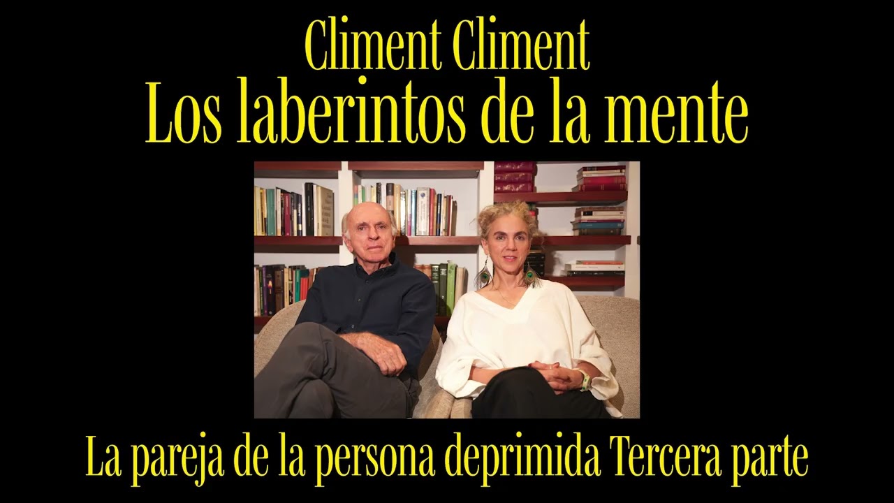 Climent Climent Podcast |LA PAREJA DE LA PERSONA DEPRIMIDA PARTE 3| Los laberintos de la mente