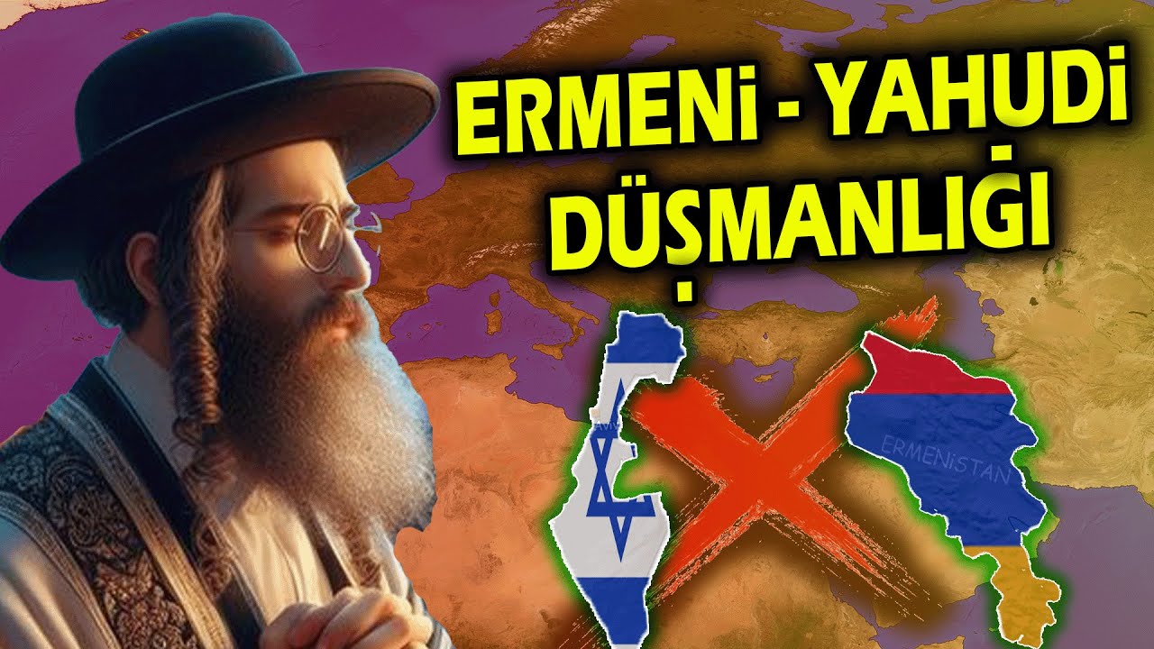Ermeniler ve Yahudiler Birbirlerini Neden Sevmezler ?