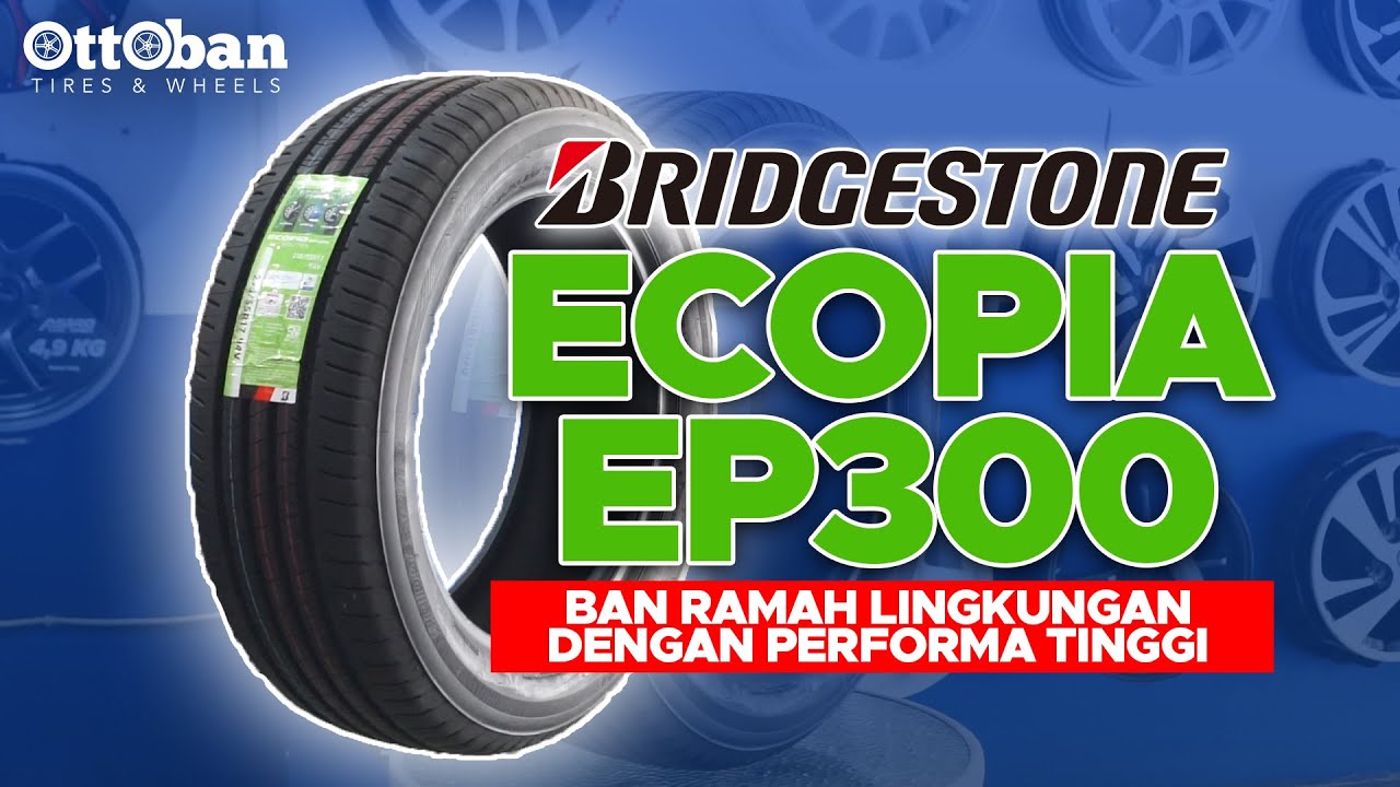 BRIDGESTONE ECOPIA EP300 | REVIEW BAN ECO TERBAIK DAN TERNYAMAN DENGAN PERFORMA TINGGI!!!