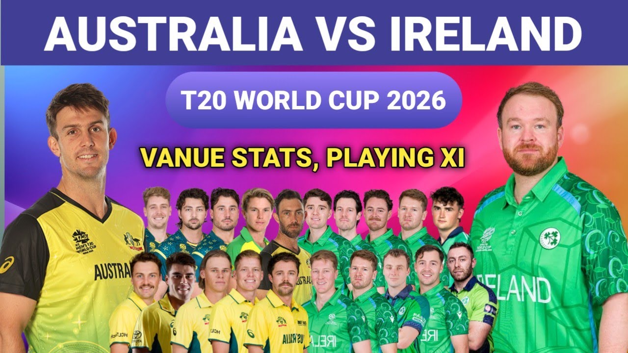 Australia vs Ireland T20 World Cup 2026 | Match Time, Venue Stats & Expected Playing 11 | AUS vs IRE