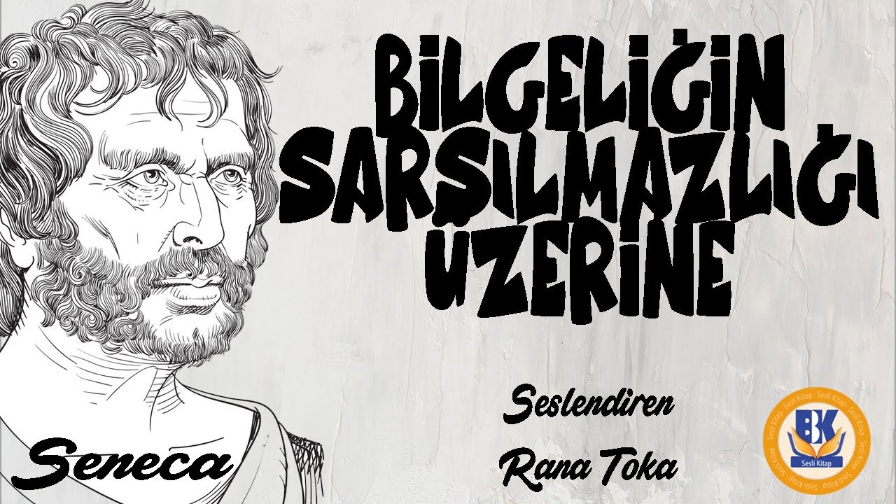 Bilgeliğin Sarsılmazlığı Üzerine ve İnziva Üzerine - Seneca (Sesli Kitap Tek Parça) (Rana Toka)