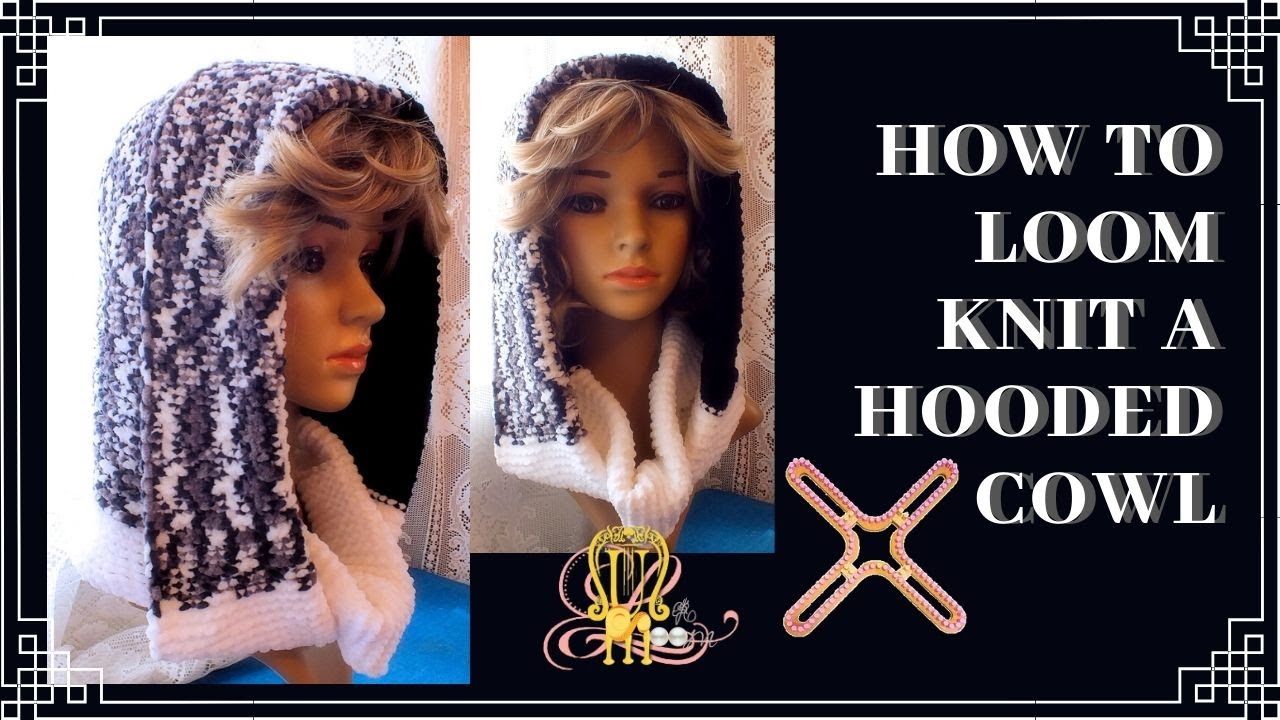How to Loom Knit a Hooded Cowl