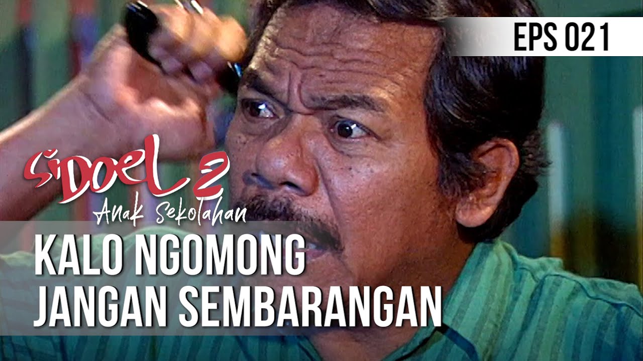 SI DOEL ANAK SEKOLAHAN - Kalo Ngomong Jangan Sembarangan