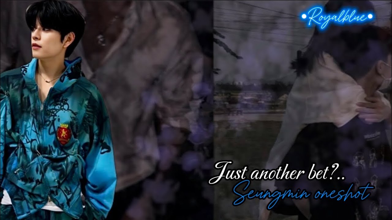 Just another bet?.. ~Seungmin oneshot~ #skzff