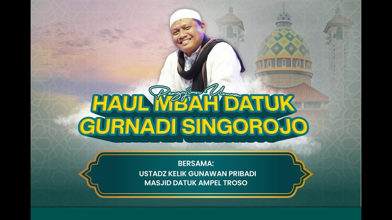 LIVE PENGAJIAN UMUM HAUL MBAH DATUK GURNADI SINGOROJO MASJID DATUK AMPEL TROSO