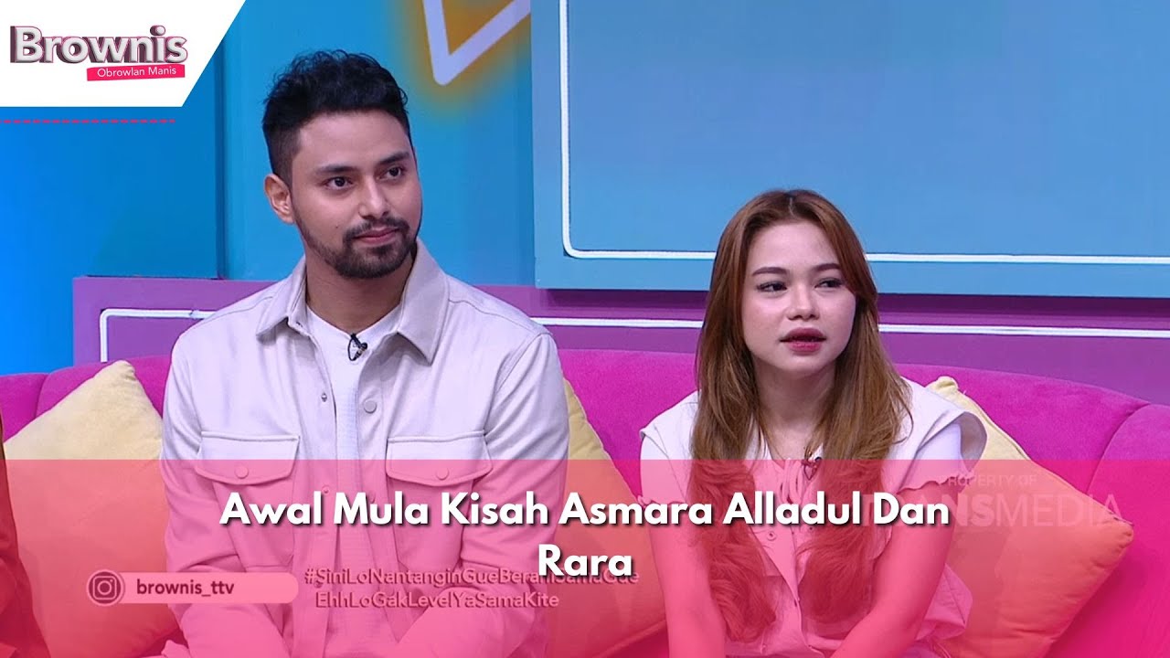 Awal Mula Kisah Asmara Alladul Dan Rara | BROWNIS (27/5/24) P2