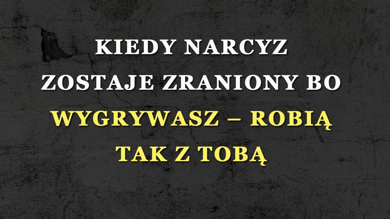 Gdy narcyz zostaje zraniony, bo wygrywasz – tak z Tobą postępuje