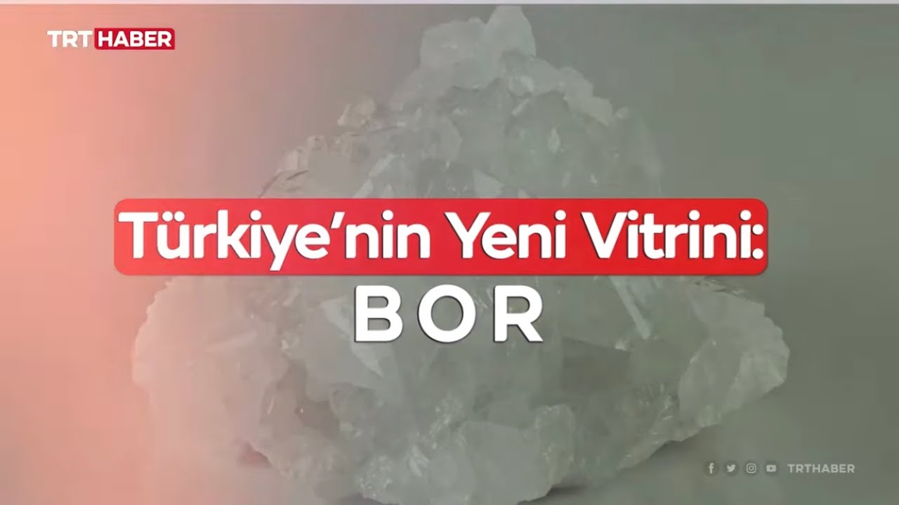 Türkiye’nin zengin madeni: Bor