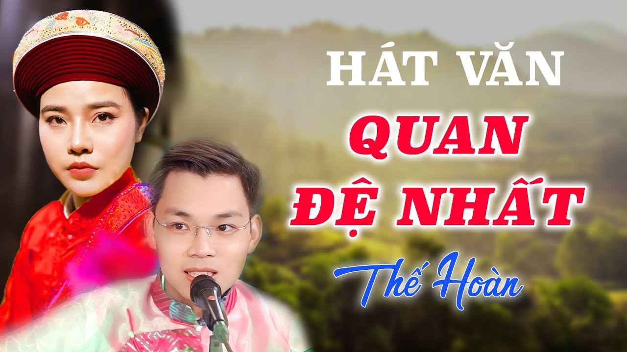 Hát Văn Quan Đệ Nhất , Thế Hoàn