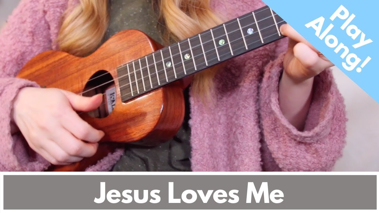Jesus Loves Me (Ukulele Play-Along)