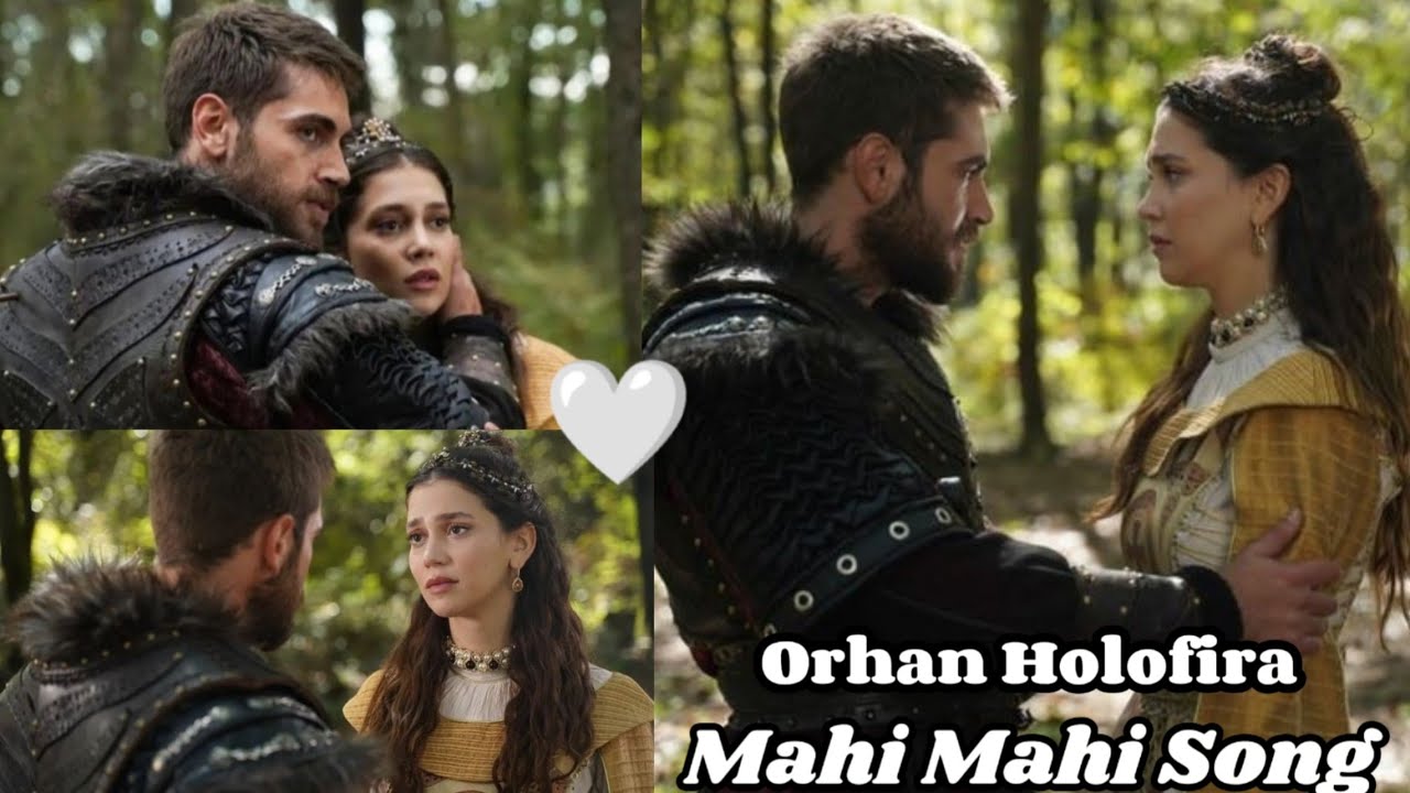 ~ Orhan Holofira ~ Mahi Mahi Song ~ ❤️fmv