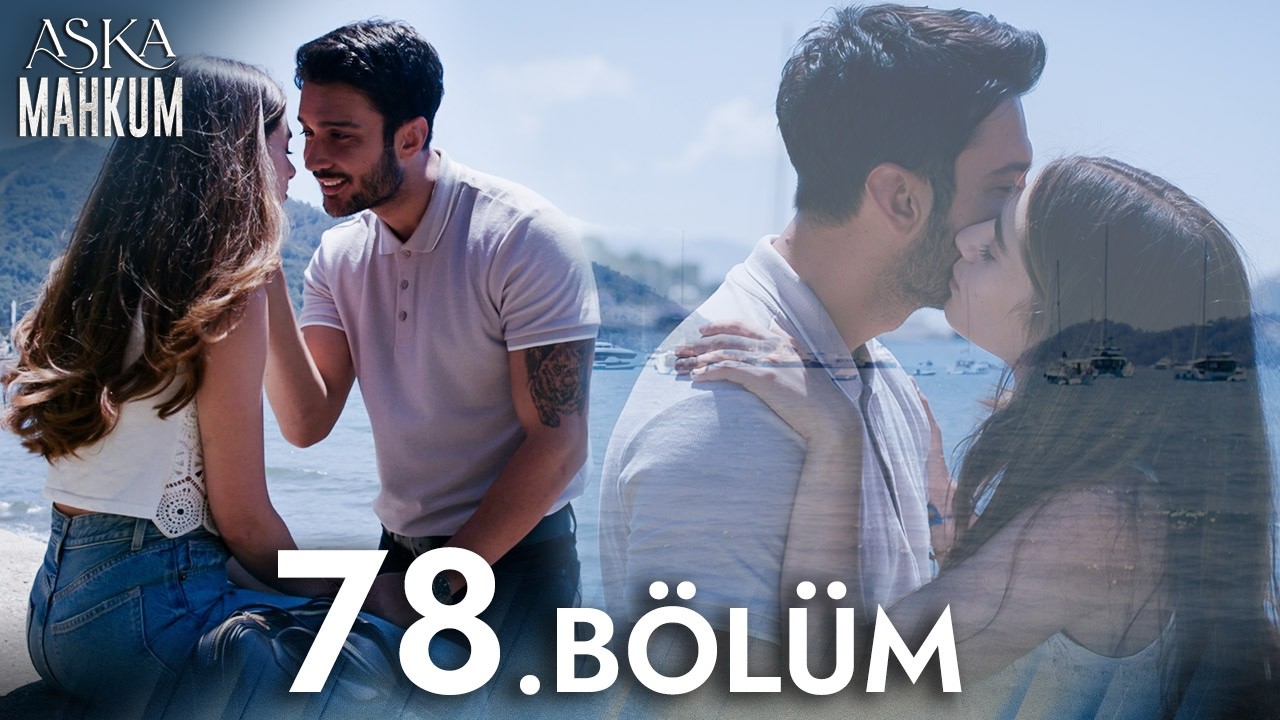Ежедневный сериал &laquo;Aşka Mahkum&raquo; &ndash; 78 серия | Новый турецкий сериал &ndash; Сериалы 2026