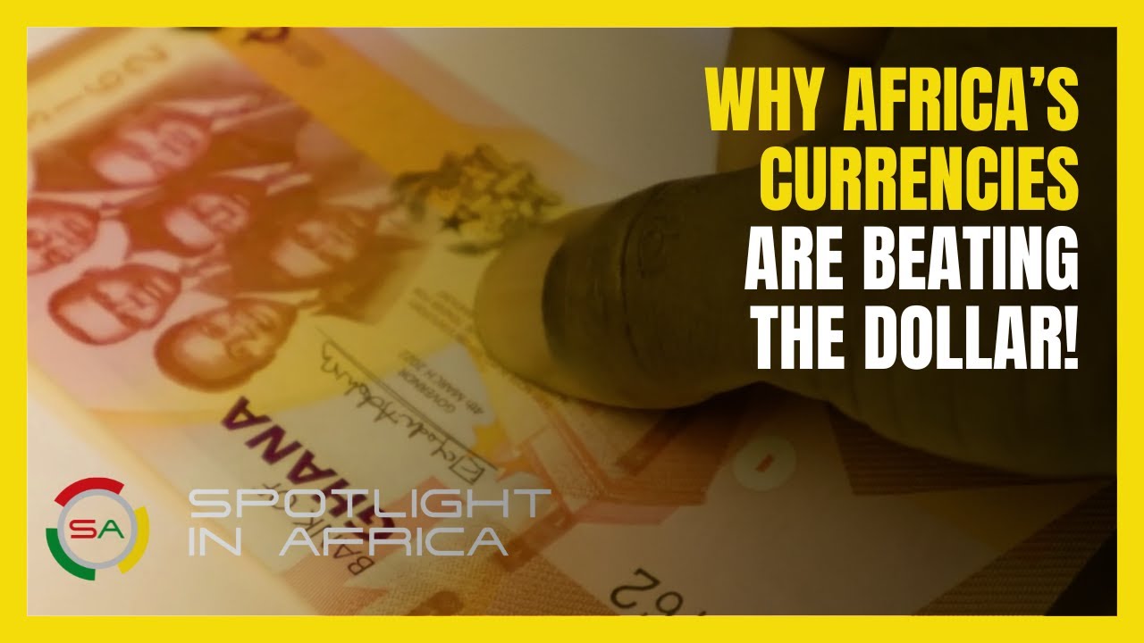 Why Africa's Currencies Are Beating the Dollar