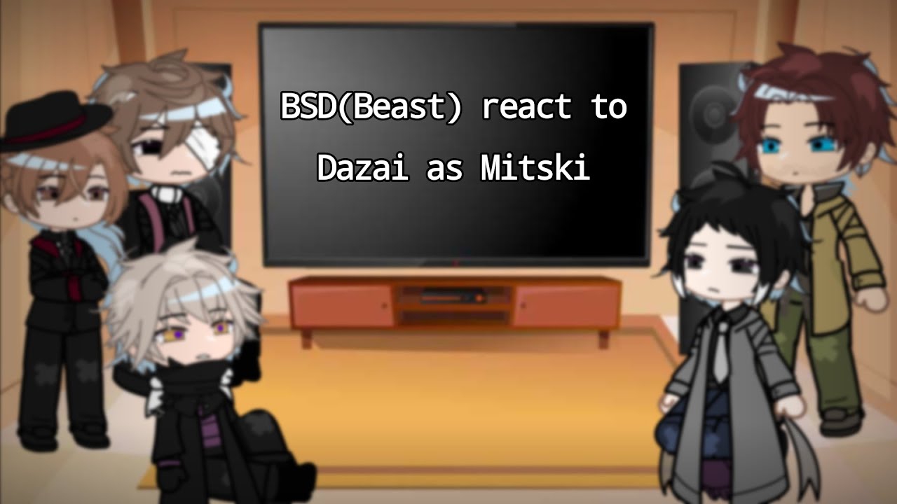 BSD(Beast) react to Dazai as Mitski || Speed up to 2x || late 12k special