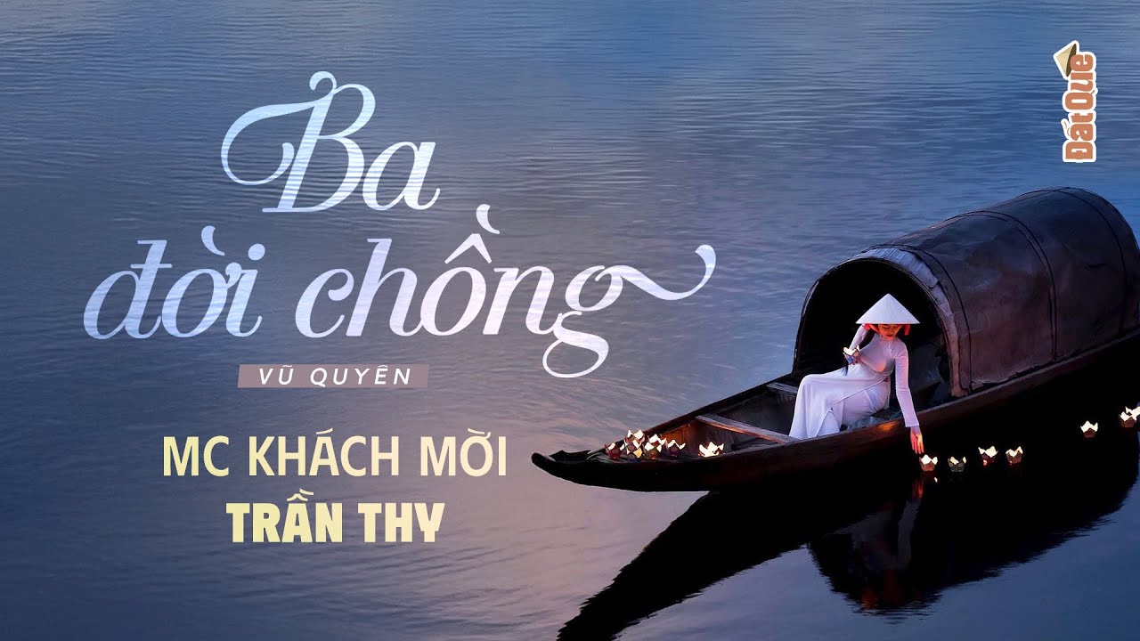 BA ĐỜI CHỒNG - Truyện ngắn Đất Quê Radio | MC Khách mời Trần Thy diễn đọc
