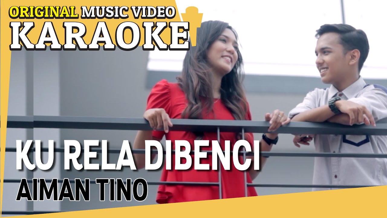 KARAOKE - KU RELA DIBENCI (AIMAN TINO) [Minus One] Official MV