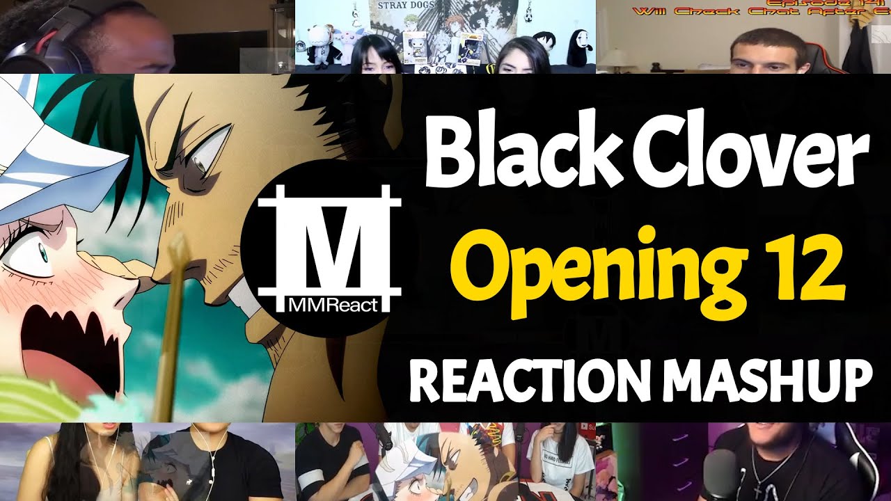 Black Clover Opening 12 | Reaction Mashup
