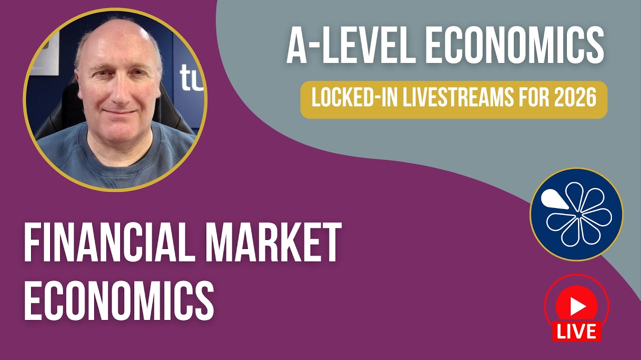 Financial Market Economics | | Livestream for A-Level Economics 2026
