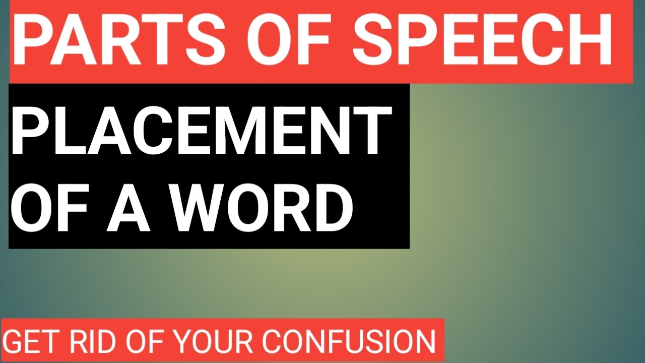 PARTS OF SPEECH || PLACEMENT OF A WORD