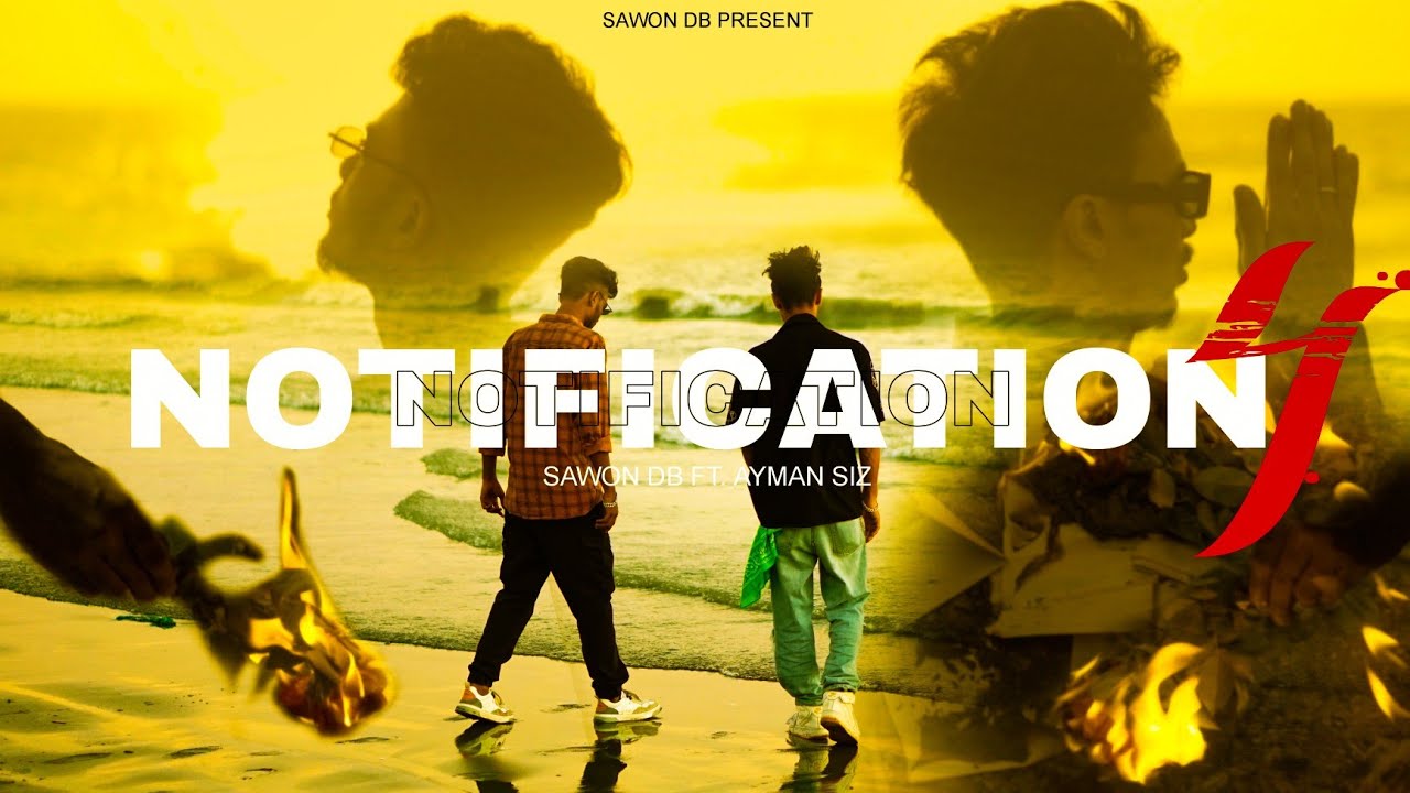 Notification Ep4 - Bangla Rap ( Official Music Video ) Sawon Db Ft. Ayman Siz | Prod by Keman