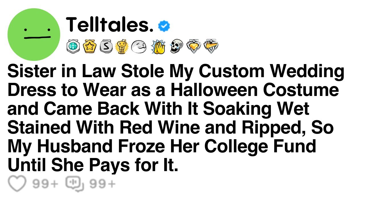 Sister in Law Stole My Custom Wedding Dress to Wear as a Halloween Costume and Came Back With It...