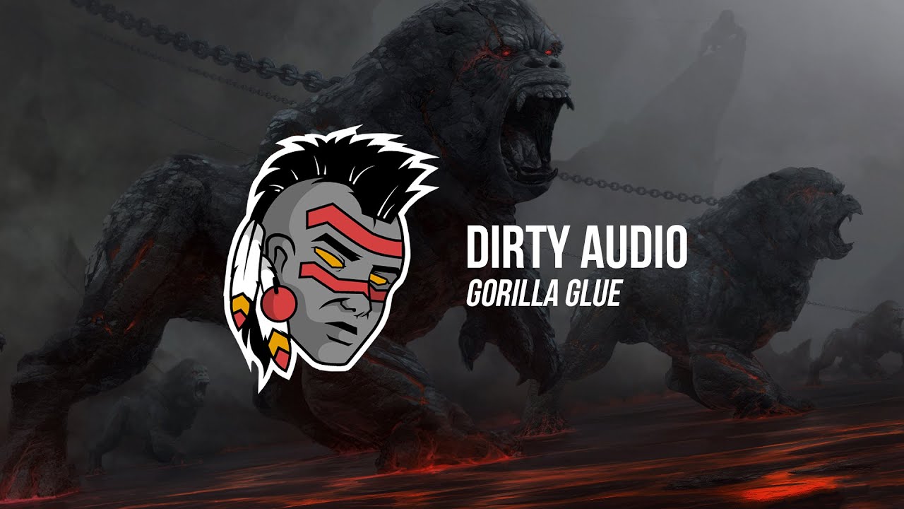 Dirty Audio - Gorilla Glue
