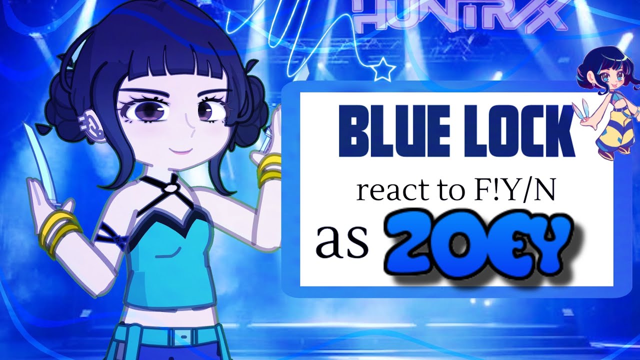 Blue Lock react to F!Y/N as Zoey from KDH || AU || Ships || 2x speed ||