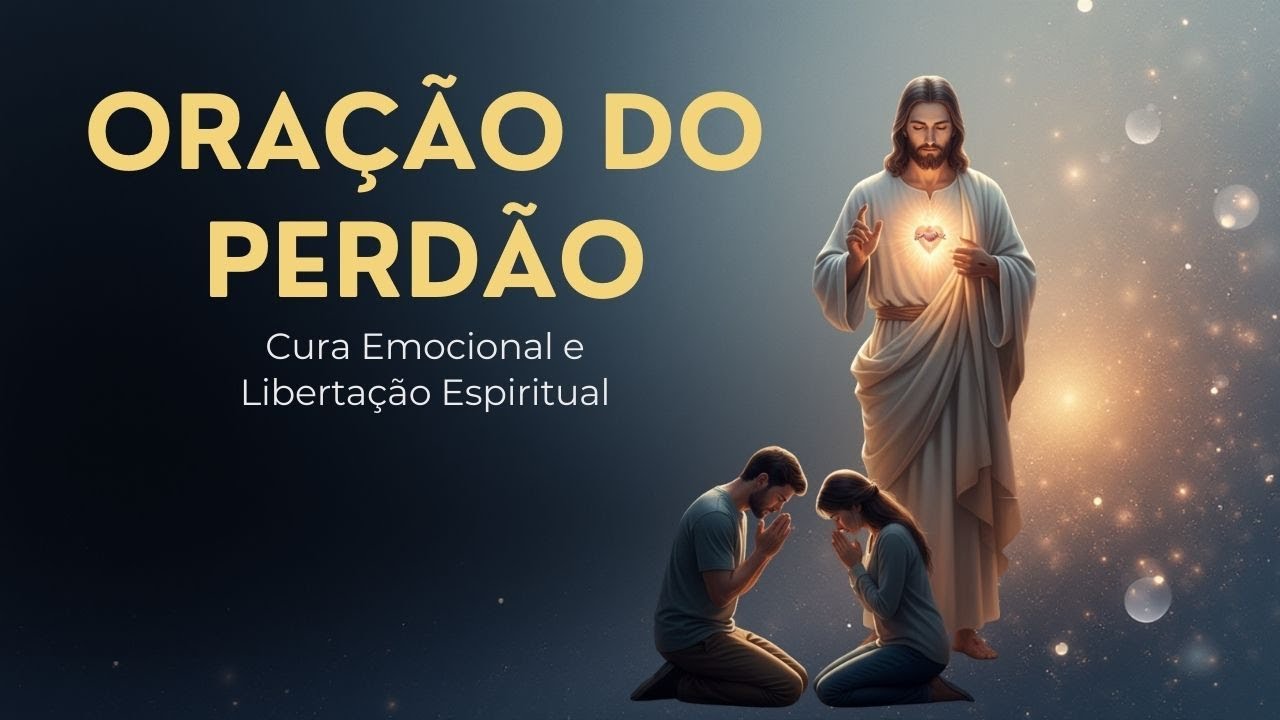 ORAÇÃO DO PERDÃO