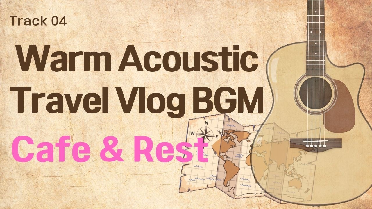 🎵[ BGM]  Warm Acoustic Travel Vlog BGM | Cafe & Rest
