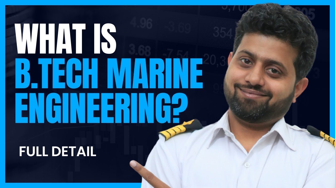 What is B.Tech Marine Engineering? | Marine Engineering Knowledge