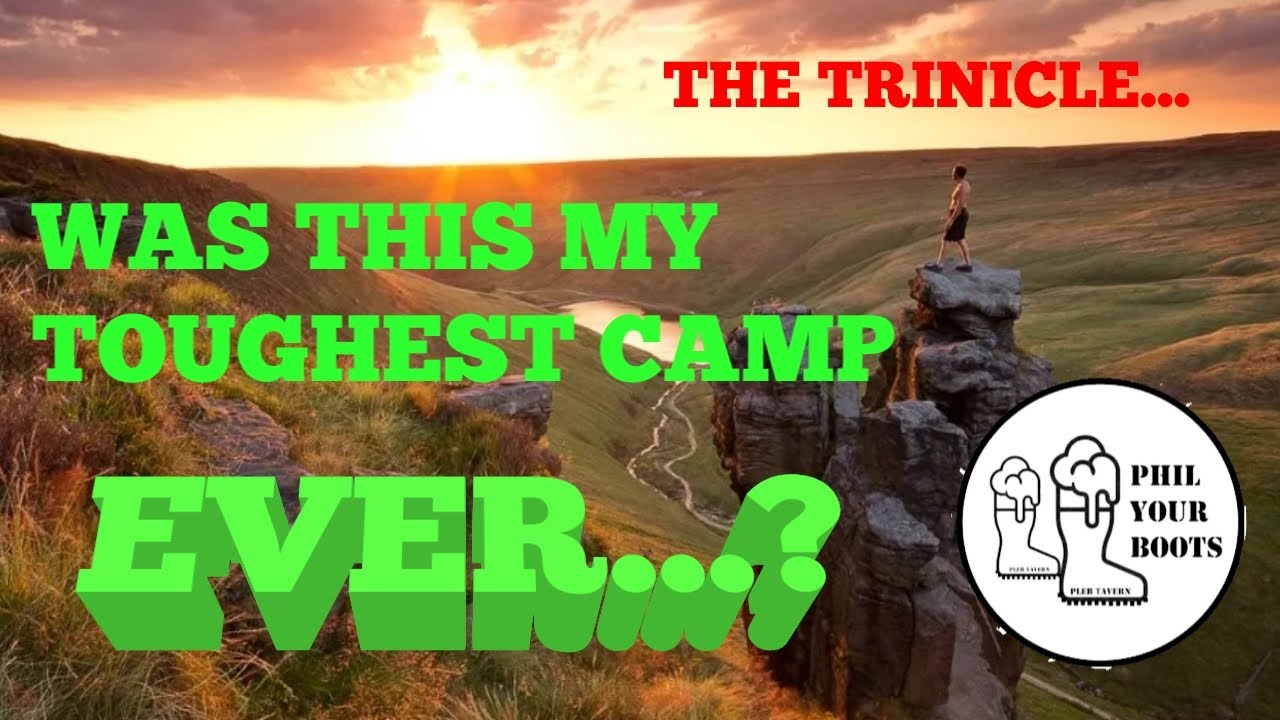 The Trinnacle and the toughest camp i have EVER done
