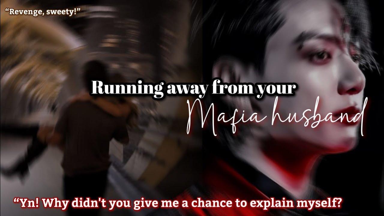Running away from your mafia husband Jungkook ff