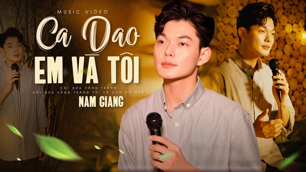 Ca Dao Em Và Tôi - Nam Giang | Nổi Da Gà Tưng Cơn || "Cắt nửa vầng trăng tôi làm con đò nhỏ"
