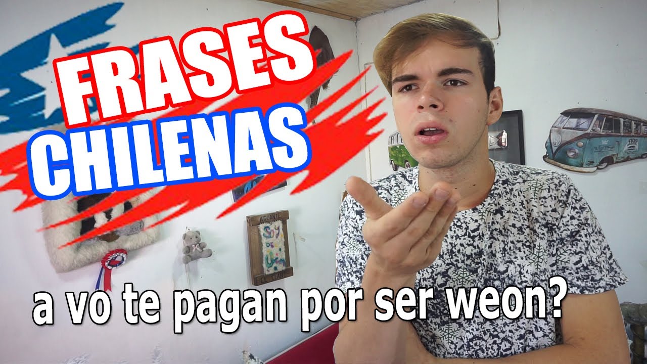 COSAS QUE DECIMOS LOS CHILENOS 2