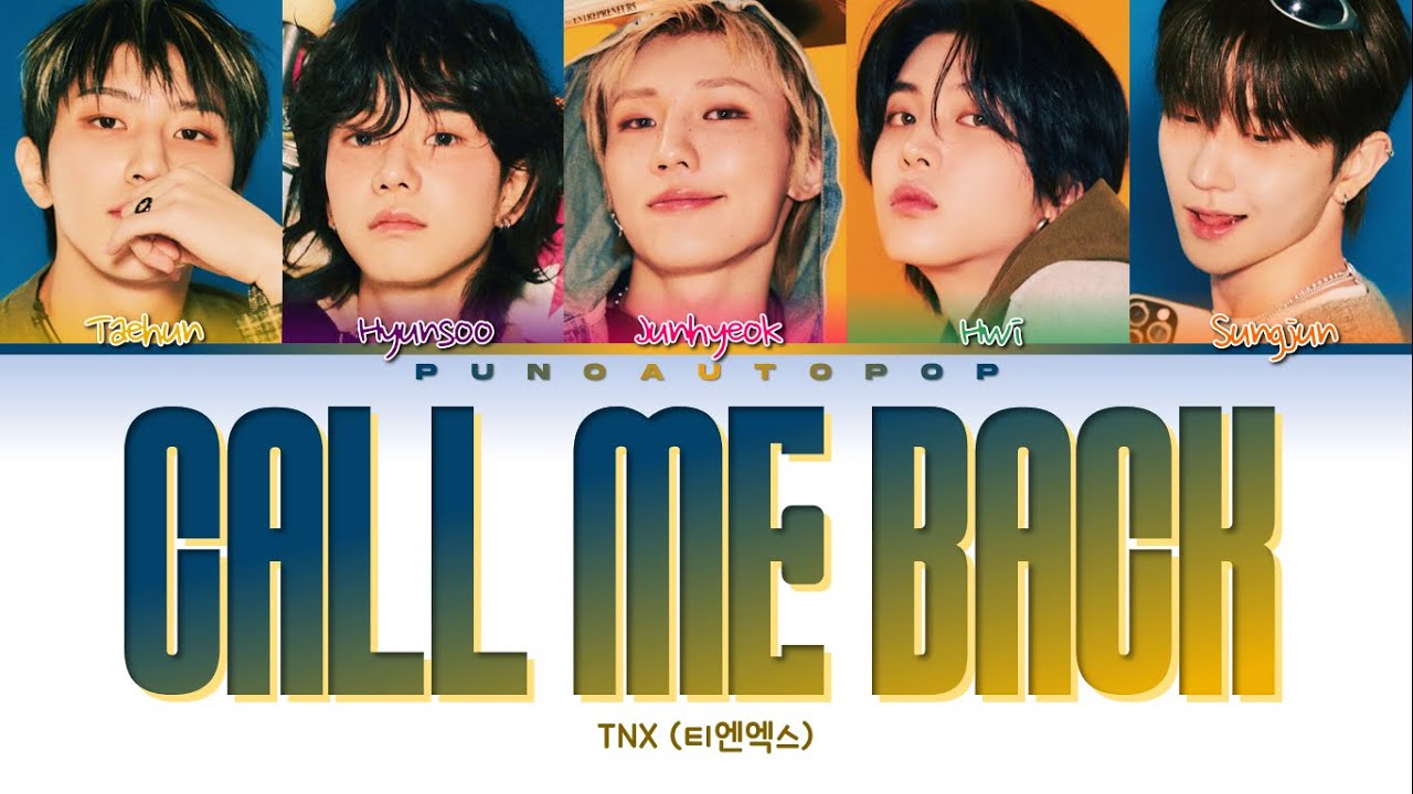 TNX 티엔엑스 CALL ME BACK - Lyrics (Color Coded/ENG/HAN/ROM/가사)