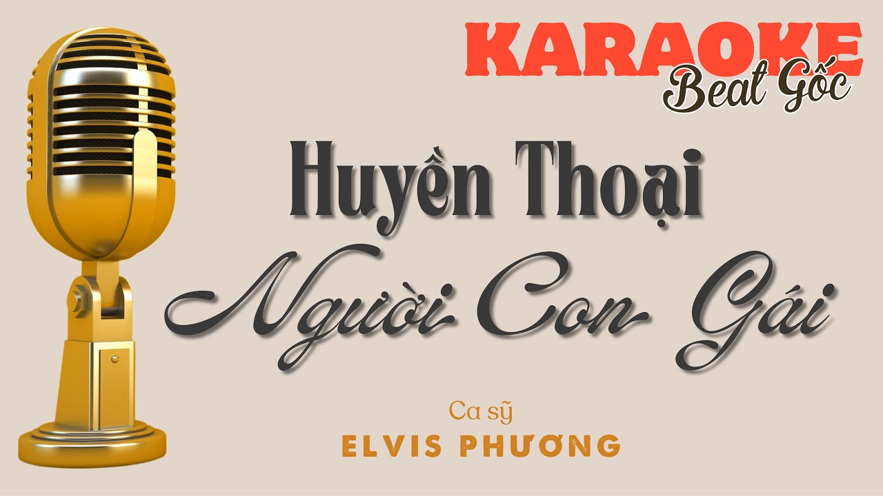 HUYỀN THOẠI NGƯỜI CON GÁI (Karaoke | Beat nhạc gốc | Sáng tác: LÊ HỰU HÀ | Ca sỹ: ELVIS PHƯƠNG)
