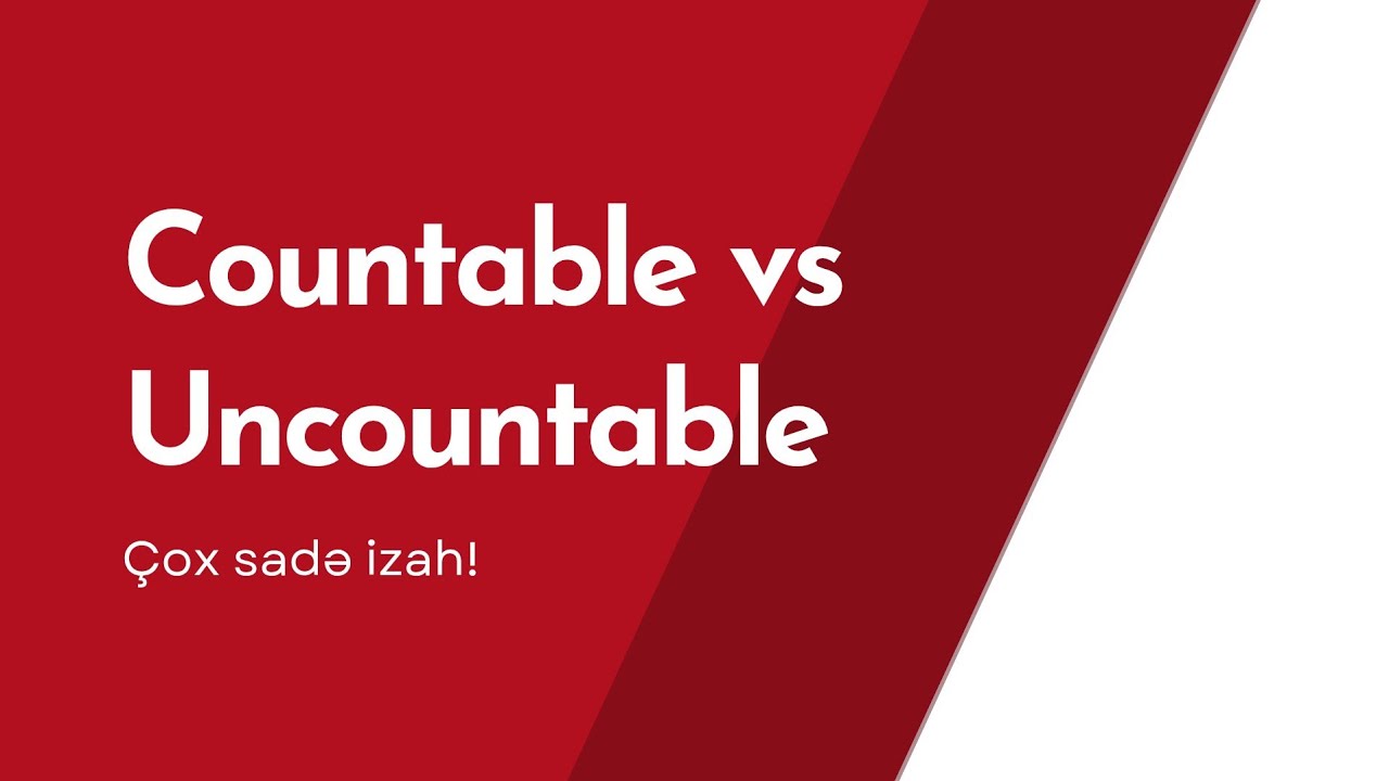 Countable & Uncountable Nouns – çox sadə izah | İngilis dili dərsləri