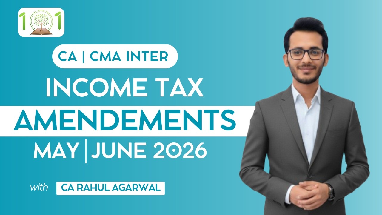 CA/CMA INTER | Income Tax | Amendments for May, Jun 2026