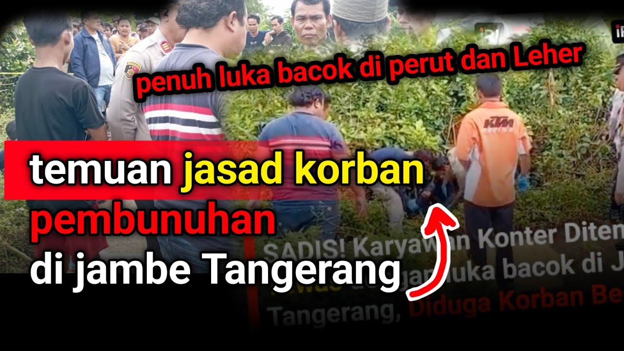 TERAGIS! Penemuan jasad pria dengan luka sabetan sajam korban begal di mekarsari jambe Tangerang 