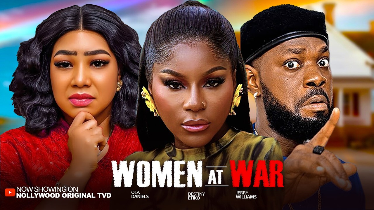 WOMEN AT WAR  - DESTINY ETIKO, OLA DANIELS, UGEZU J UGEZU. Latest 2026 Nigerian Nollywood Movie