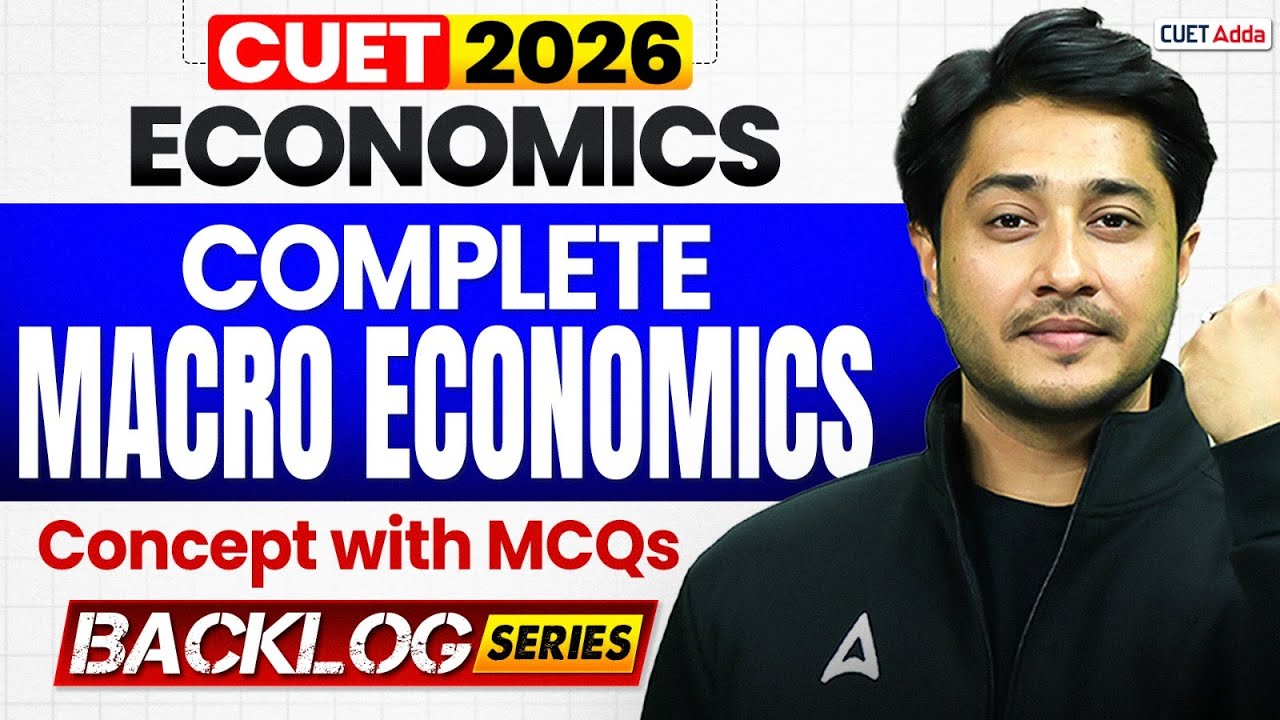 CUET 2026 Macro Economics | Complete Concept + MCQs | Backlog Series | By Amaan Sir