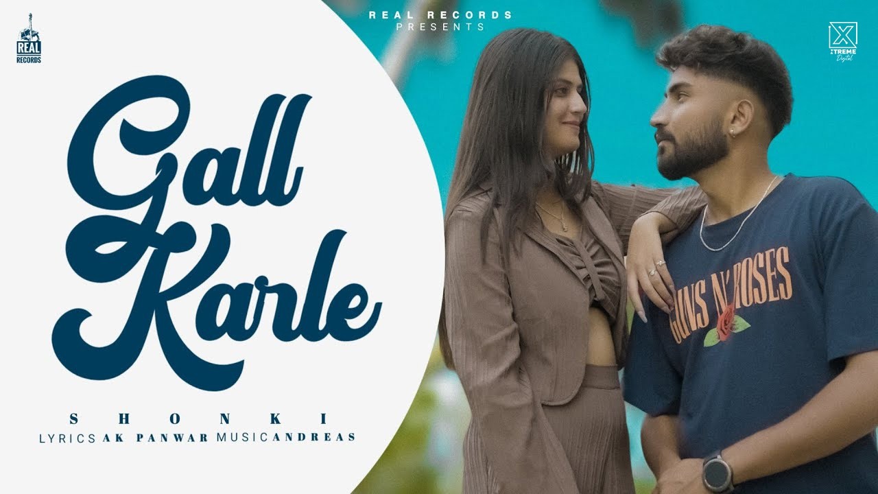 New Punjabi Song 2024 | Gall Karle : Shonki (HD Video) |Ak Panwar | Andreas