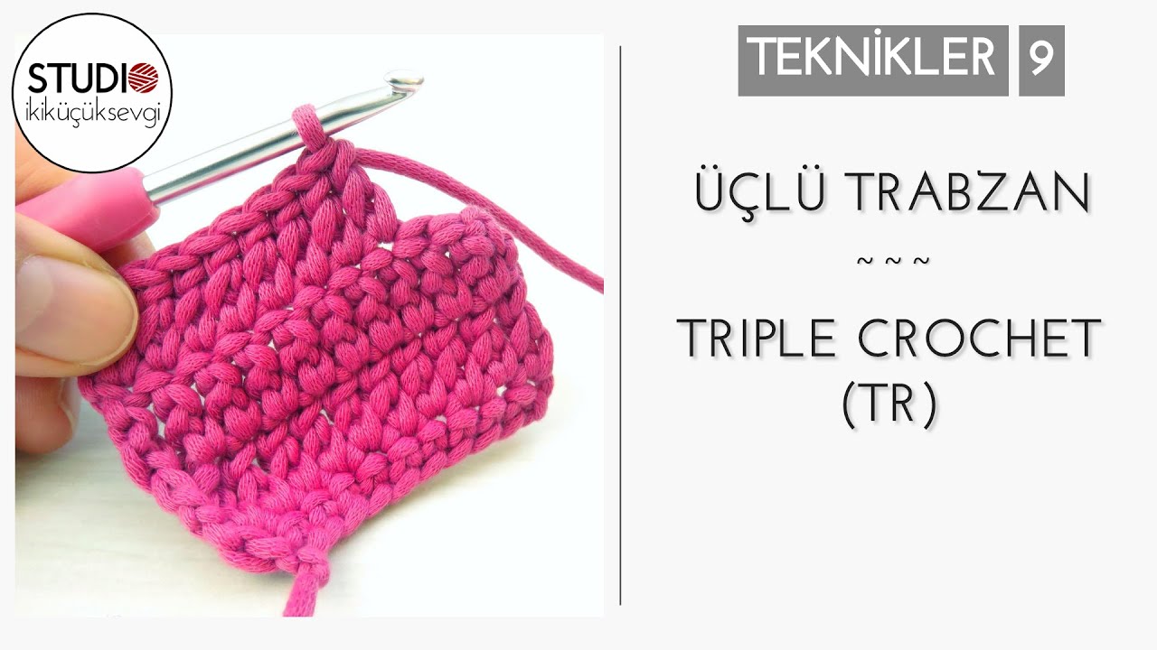 Üçlü Trabzan Nasıl Yapılır || How To: Triple Crochet