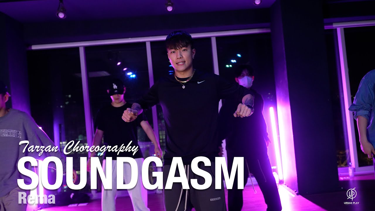 Soundgasm - Rema / Tarzan Choreography / Urban Play Dance Academy
